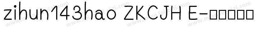 zihun143hao ZKCJH E字体转换
